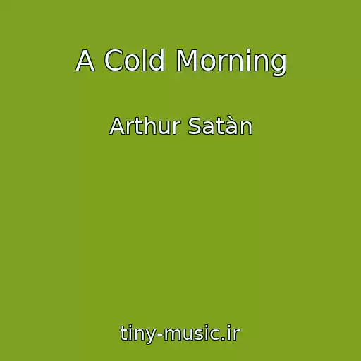 کاور آهنگ A Cold Morning از Arthur Satàn