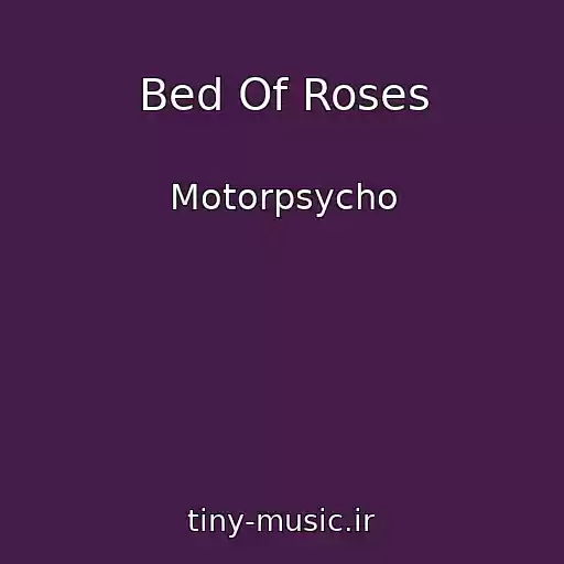 کاور آهنگ Bed Of Roses از Motorpsycho
