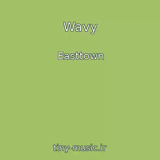 کاور آهنگ Wavy از Easttown