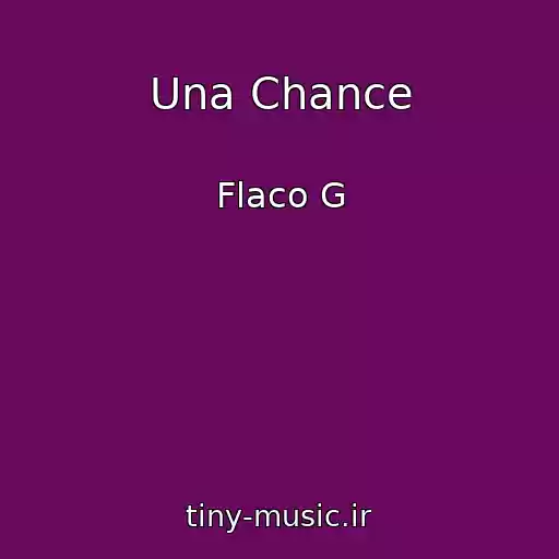 کاور آهنگ Una Chance از Flaco G