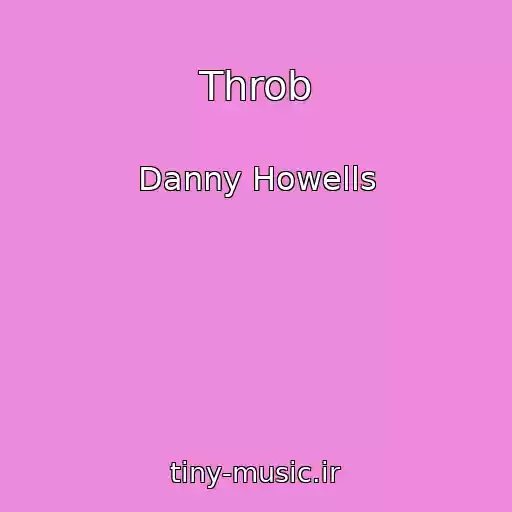 کاور آهنگ Throb از Danny Howells