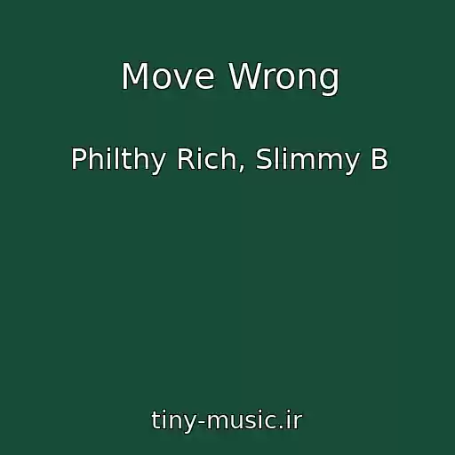 کاور آهنگ Move Wrong از Philthy Rich, Slimmy B