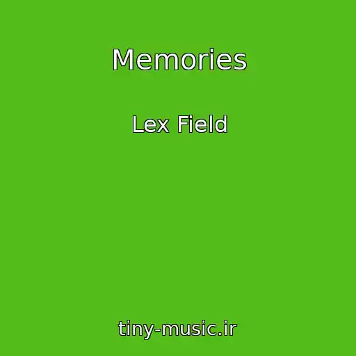 کاور آهنگ Memories از Lex Field
