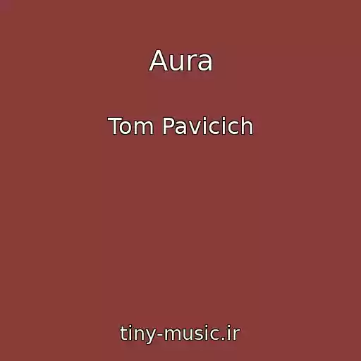کاور آهنگ Aura از Tom Pavicich
