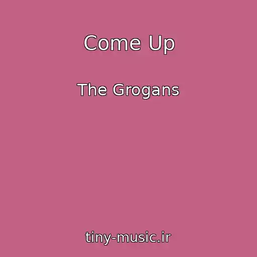 کاور آهنگ Come Up از The Grogans