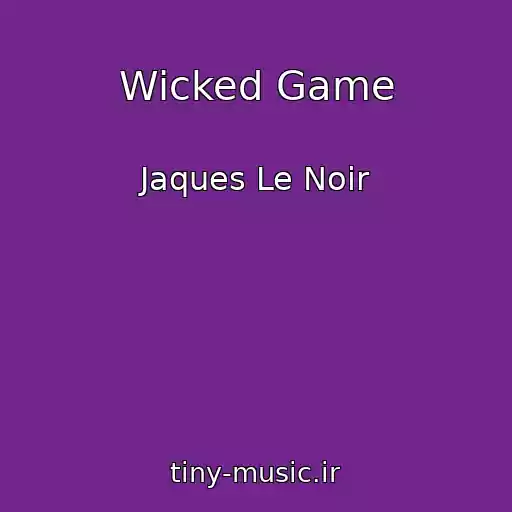 کاور آهنگ Wicked Game از Jaques Le Noir