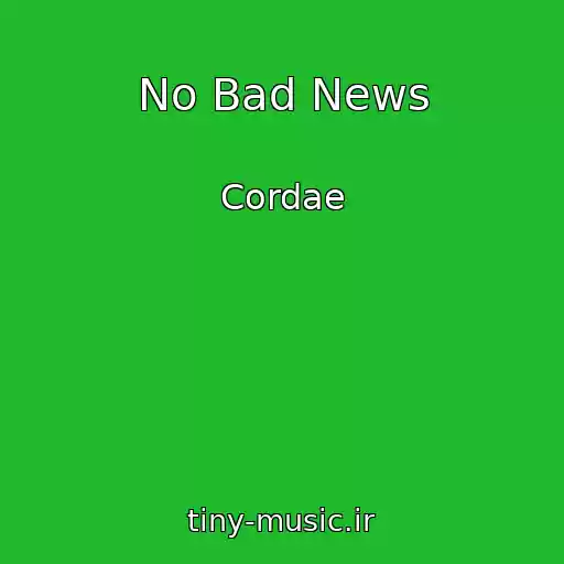 کاور آهنگ No Bad News از Cordae
