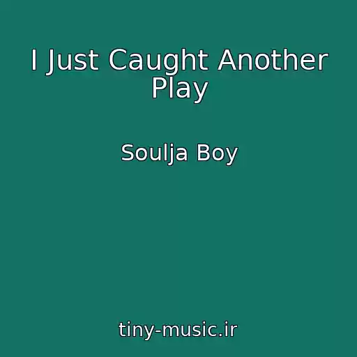 کاور آهنگ I Just Caught Another Play از Soulja Boy