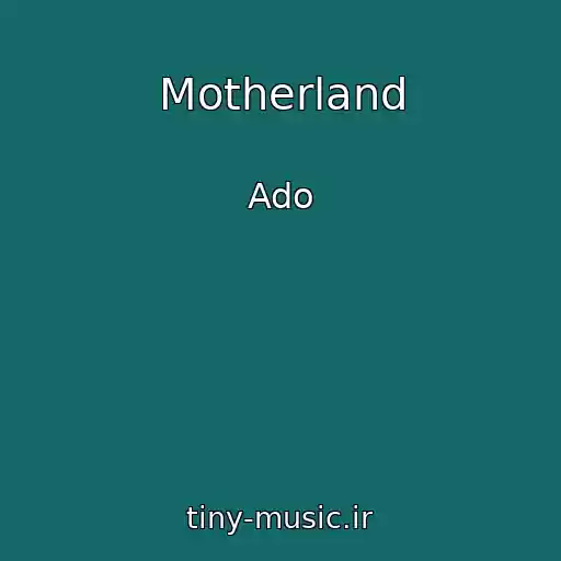 کاور آهنگ Motherland از Ado