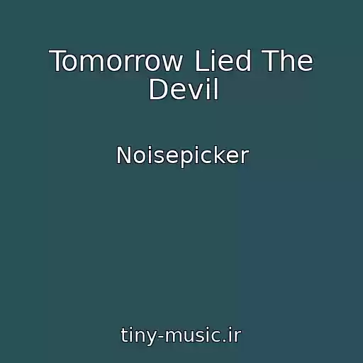 کاور آهنگ Tomorrow Lied The Devil از Noisepicker