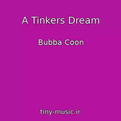 کاور آهنگ A Tinkers Dream از Bubba Coon