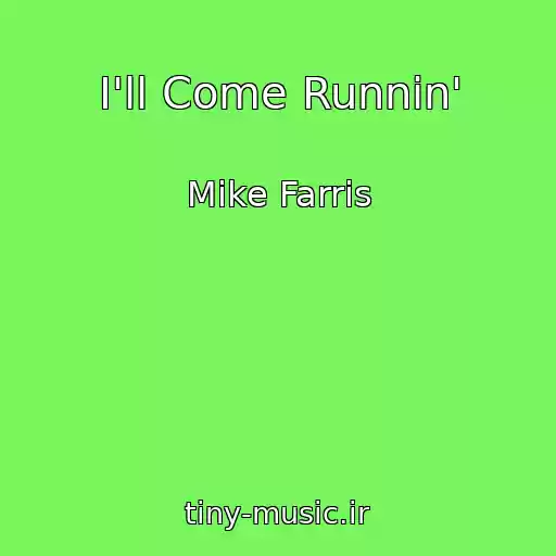 کاور آهنگ I'll Come Runnin' از Mike Farris
