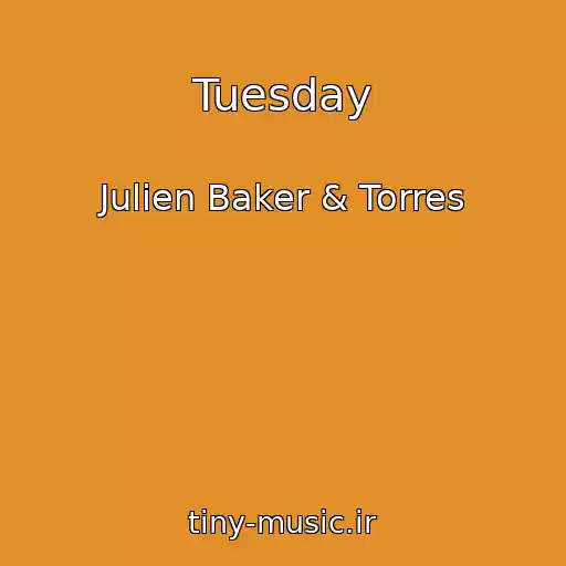 کاور آهنگ Tuesday از Julien Baker & Torres
