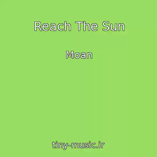 کاور آهنگ Reach The Sun از Moan