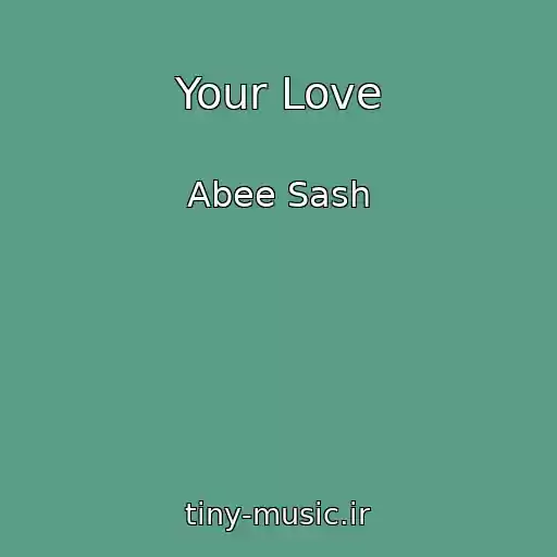 کاور آهنگ Your Love از Abee Sash