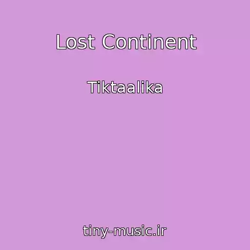 کاور آهنگ Lost Continent از Tiktaalika
