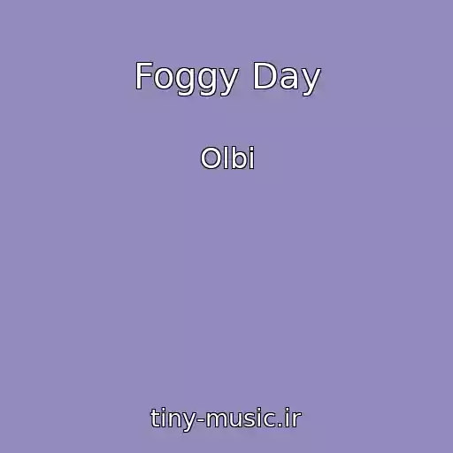 کاور آهنگ Foggy Day از Olbi