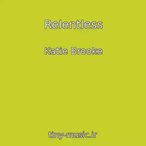 کاور آهنگ Relentless از Katie Brooke