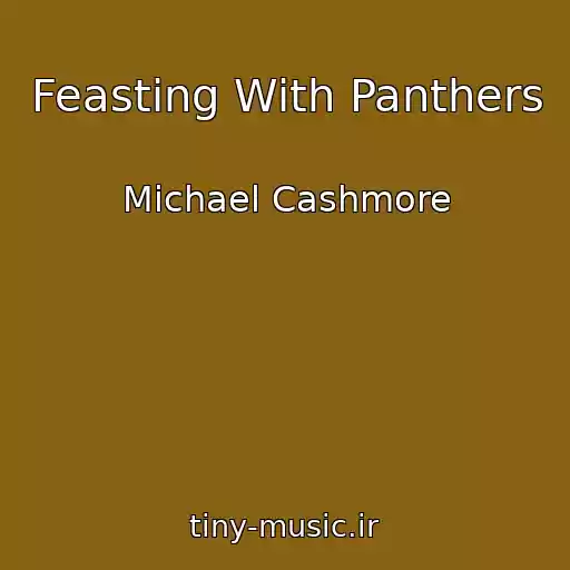 کاور آهنگ Feasting With Panthers از Michael Cashmore