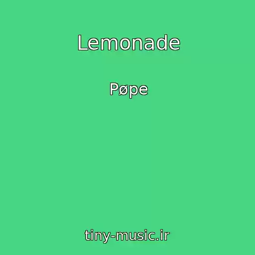 کاور آهنگ Lemonade از Pøpe