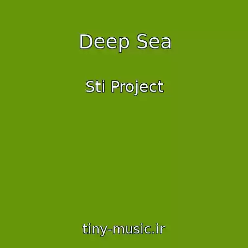 کاور آهنگ Deep Sea از Sti Project