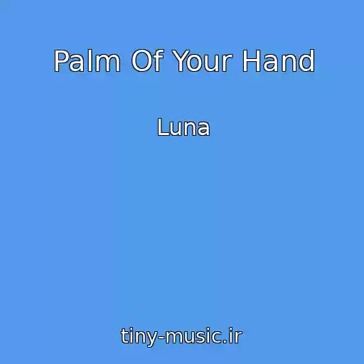کاور آهنگ Palm Of Your Hand از Luna