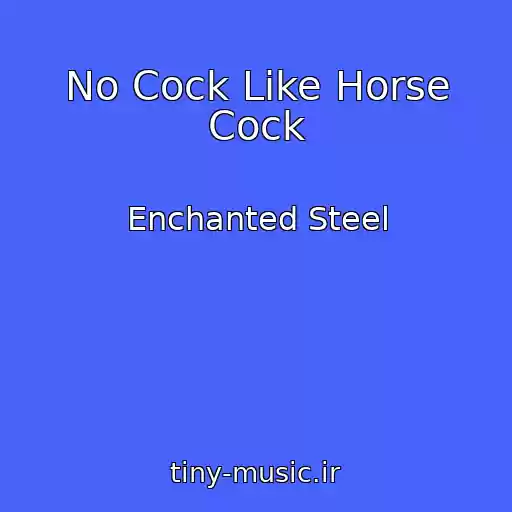 کاور آهنگ No Cock Like Horse Cock از Enchanted Steel