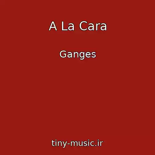 کاور آهنگ A La Cara از Ganges
