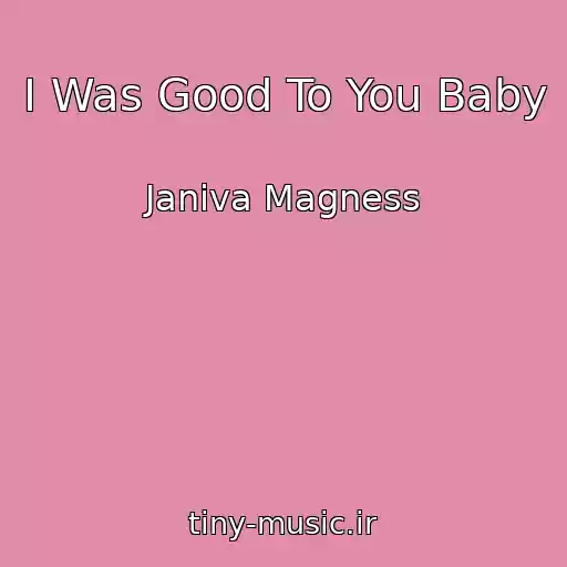 کاور آهنگ I Was Good To You Baby از Janiva Magness