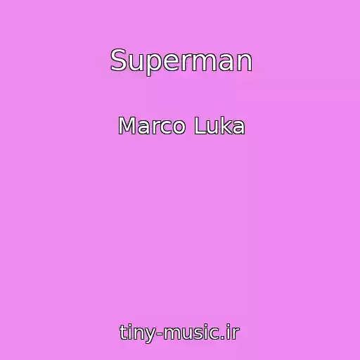 کاور آهنگ Superman از Marco Luka