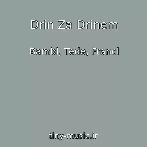 کاور آهنگ Drin Za Drinem از Bambi, Tede, Franci