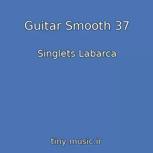 کاور آهنگ Guitar Smooth 37 از Singlets Labarca
