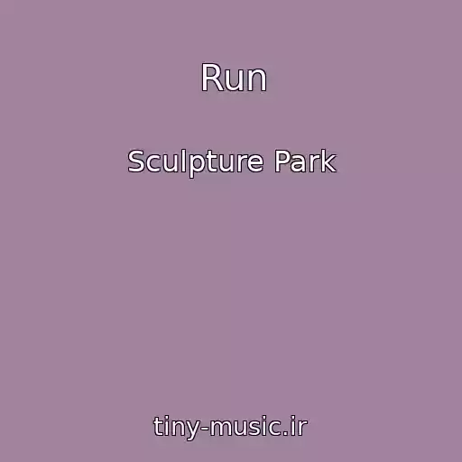 کاور آهنگ Run از Sculpture Park