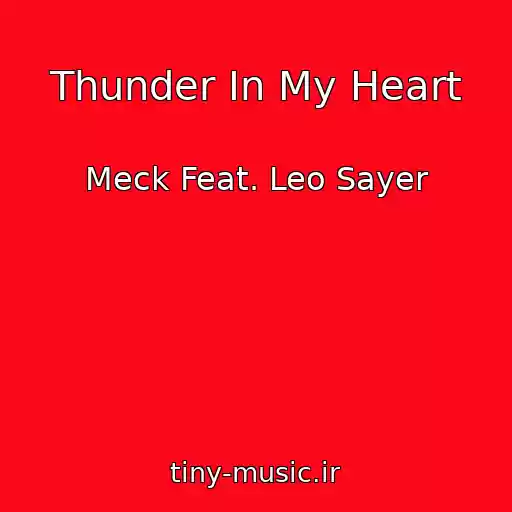 کاور آهنگ Thunder In My Heart از Meck Feat. Leo Sayer