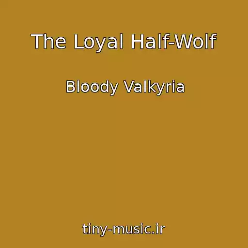 کاور آهنگ The Loyal Half-Wolf از Bloody Valkyria