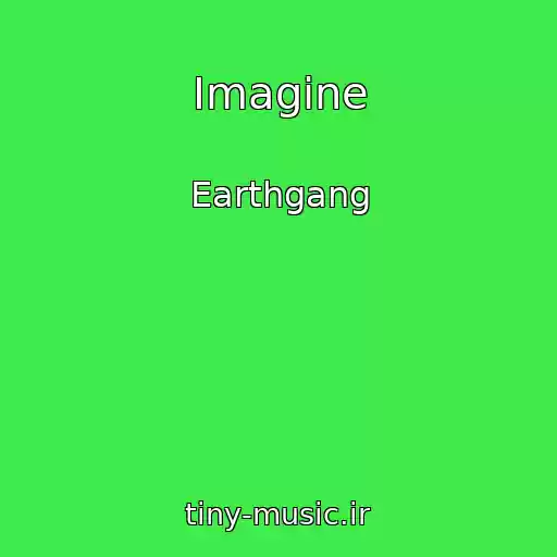 کاور آهنگ Imagine از Earthgang