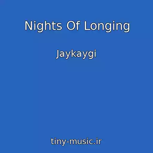 کاور آهنگ Nights Of Longing از Jaykaygi