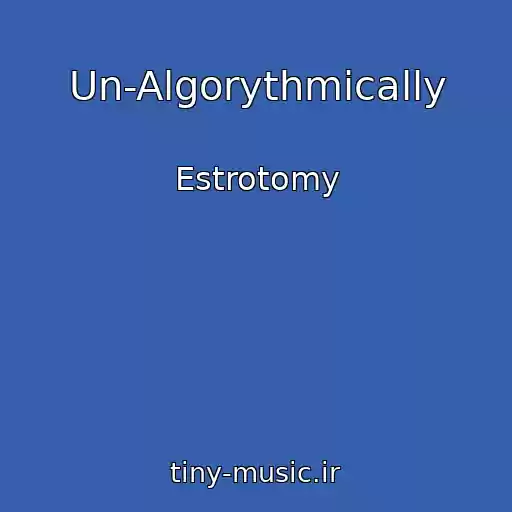 کاور آهنگ Un-Algorythmically از Estrotomy