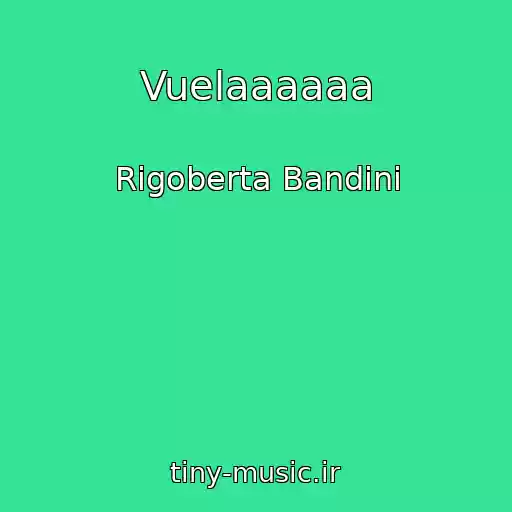 کاور آهنگ Vuelaaaaaa از Rigoberta Bandini