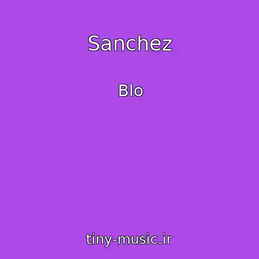 کاور آهنگ Sanchez از Blo