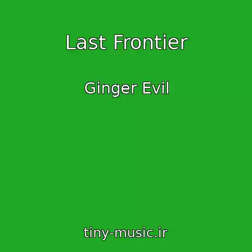 کاور آهنگ Last Frontier از Ginger Evil