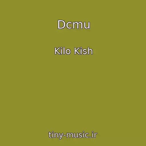 کاور آهنگ Dcmu از Kilo Kish