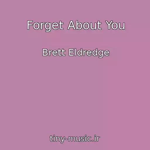 کاور آهنگ Forget About You از Brett Eldredge