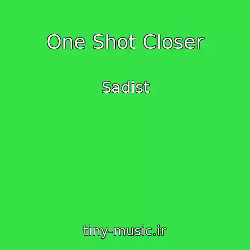 کاور آهنگ One Shot Closer از Sadist