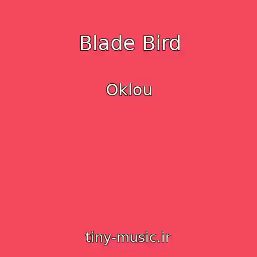 کاور آهنگ Blade Bird از Oklou