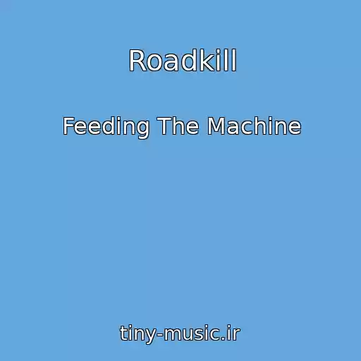 کاور آهنگ Roadkill از Feeding The Machine