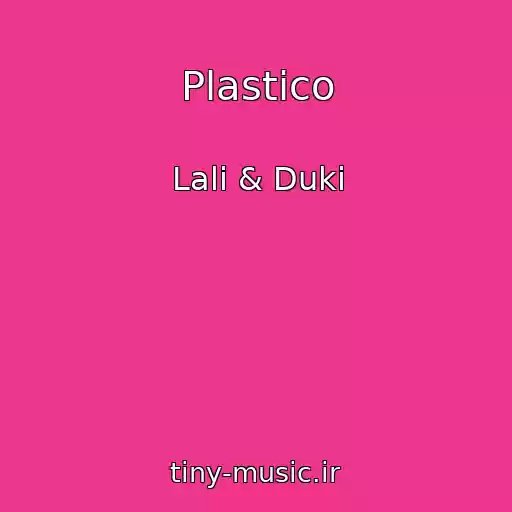 کاور آهنگ Plastico از Lali & Duki