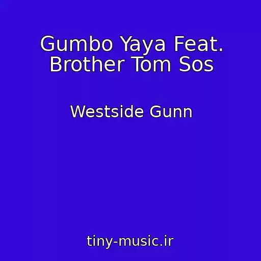 کاور آهنگ Gumbo Yaya Feat. Brother Tom Sos از Westside Gunn