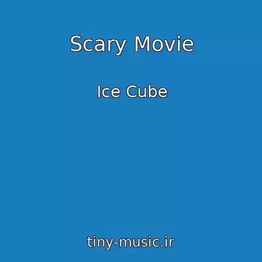 کاور آهنگ Scary Movie از Ice Cube