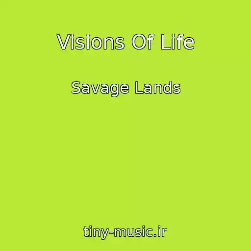 کاور آهنگ Visions Of Life از Savage Lands